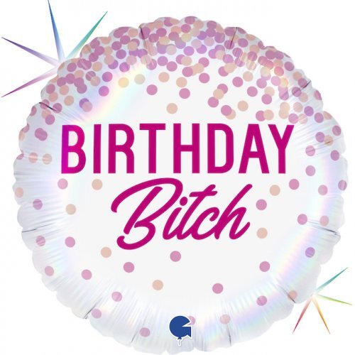 45cm Round Birthday B!tc# Foil Balloon #30G78037RH - Each (Pkgd.)